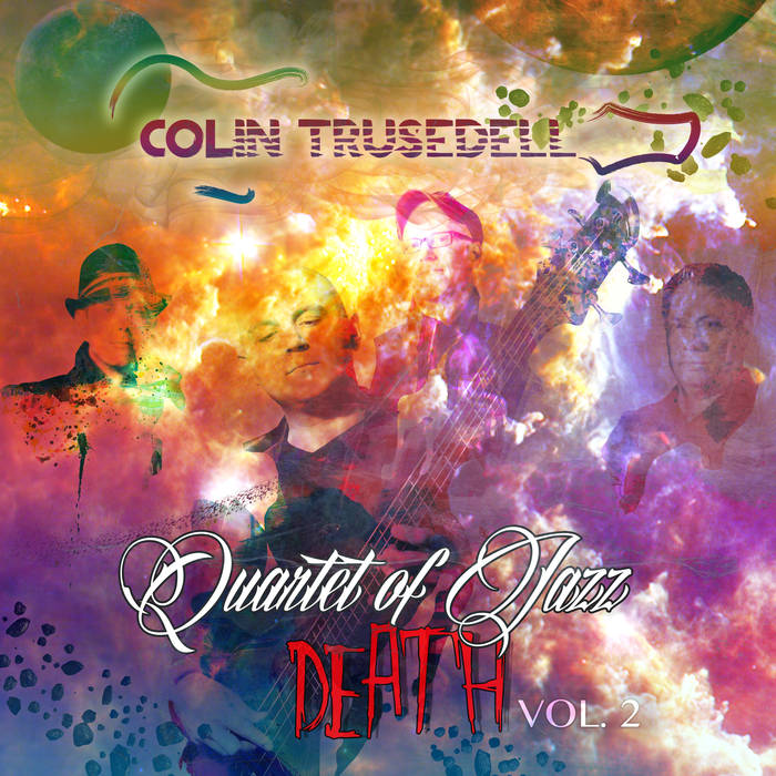 COLIN TRUSEDELL - Quartet of Jazz Death VOL. 2, cover 