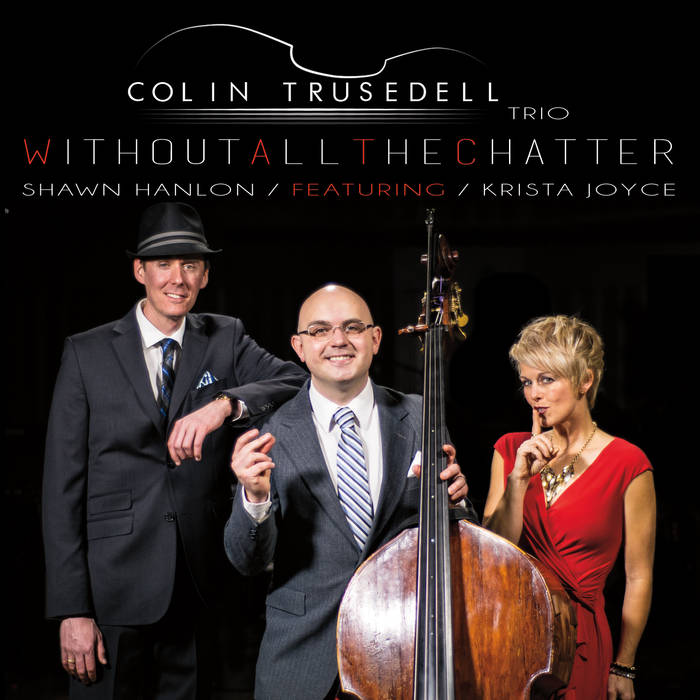 COLIN TRUSEDELL - Without All The Chatter cover 
