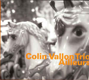 COLIN VALLON TRIO - Ailleurs cover 