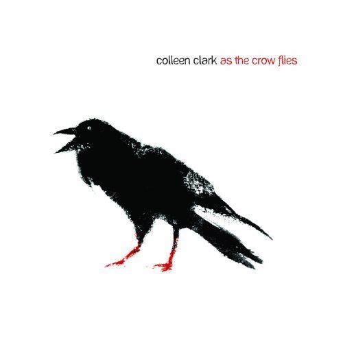 COLLEEN CLARK - As the Crow Flies cover 