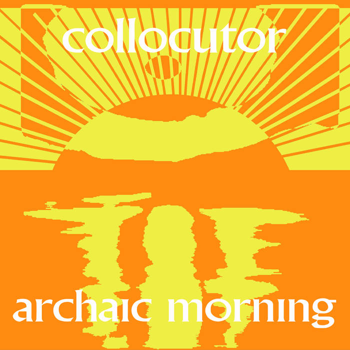 COLLOCUTOR - Archaic Morning cover 