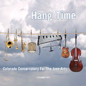 COLORADO CONSERVATORY FOR THE JAZZ ARTS - Hang Time cover 