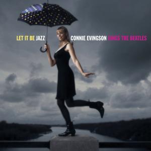 CONNIE EVINGSON - Let it Be Jazz - Connie Evingson Sings the Beatles cover 