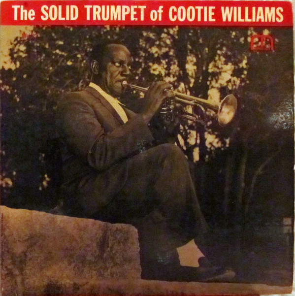 COOTIE WILLIAMS - The Solid Trumpet Of Cootie Williams cover 