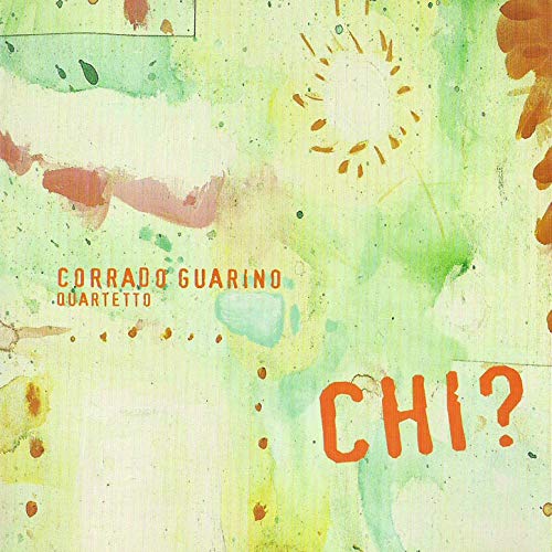 CORRADO GUARINO - Corrado Guarino Quartetto : Chi? cover 