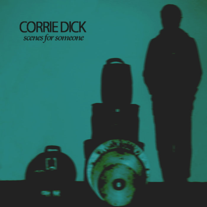 CORRIE DICK - Scenes For Someone cover 