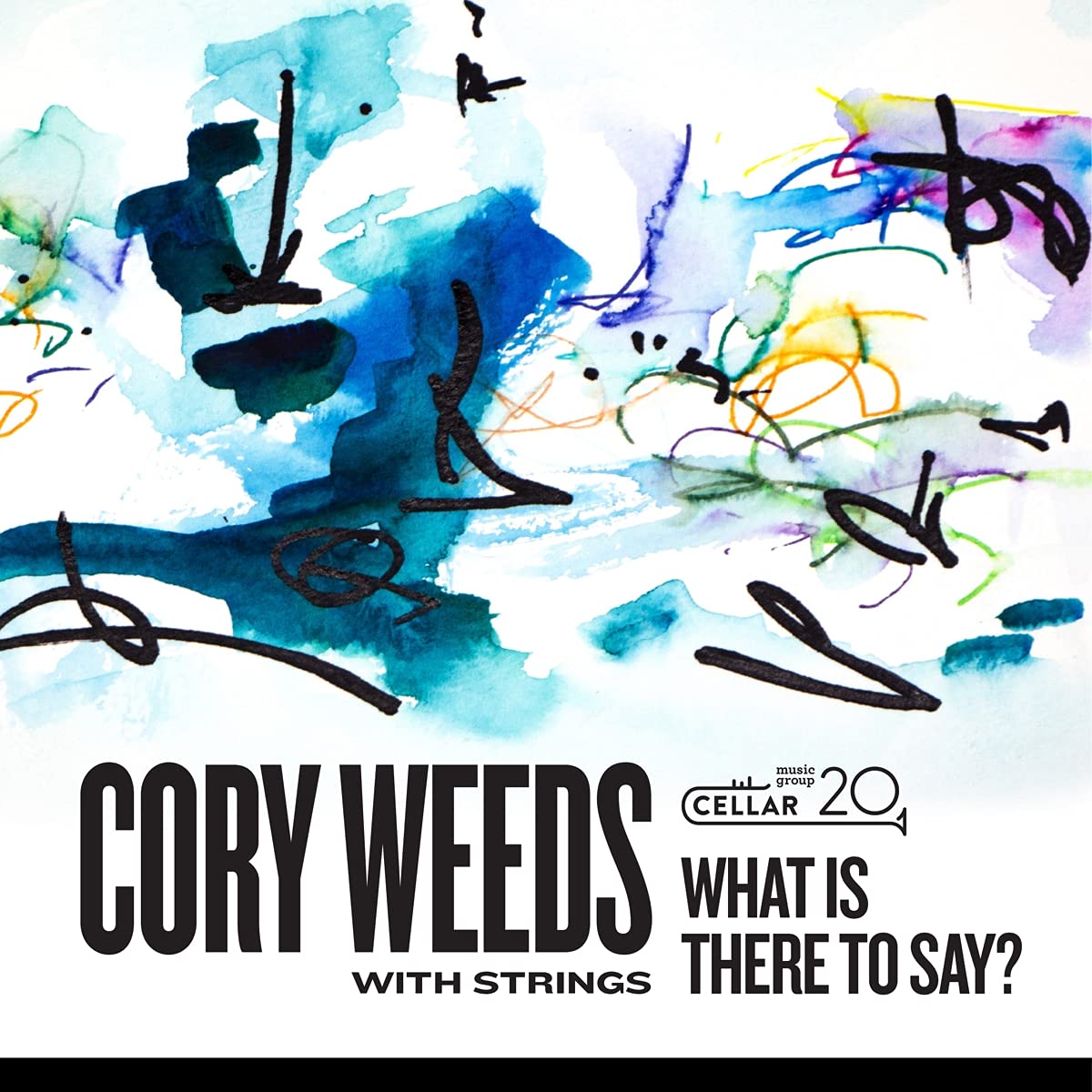 CORY WEEDS - With Strings : What Is There To Say? cover 