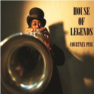 COURTNEY PINE - House Of Legends cover 