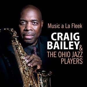 CRAIG BAILEY - Craig Bailey & The Ohio Jazz Players : Music a la Fleek cover 
