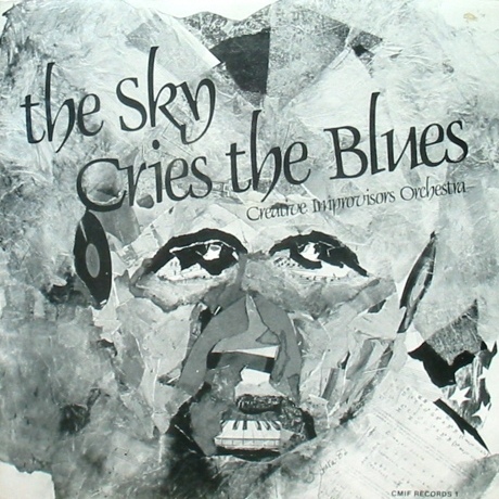 CREATIVE IMPROVISORS ORCHESTRA - The Sky Cries The Blues cover 