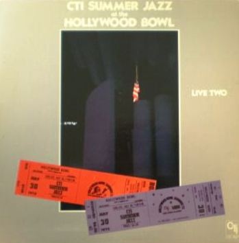 CTI ALL-STARS - CTI Summer Jazz At The Hollywood Bowl Live Two cover 