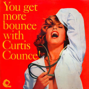 CURTIS COUNCE - You Get More Bounce With Curtis Counce! (aka Vol 2: Counceltation) cover 