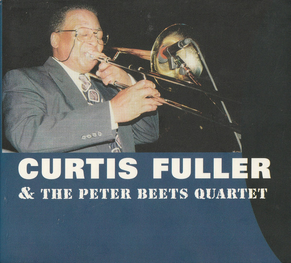 CURTIS FULLER - Curtis Fuller, The Peter Beets Quartet : Live At The Anova Jazz Festival Amersfoort cover 