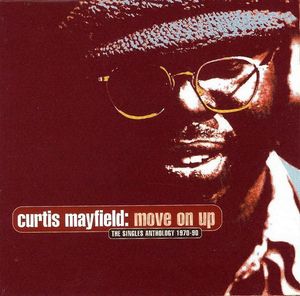 CURTIS MAYFIELD - Move on Up: The Singles Anthology 1970-90 cover 