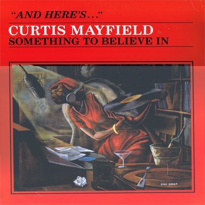 CURTIS MAYFIELD - Something to Believe In cover 
