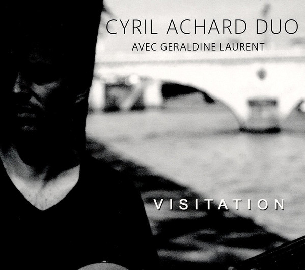 CYRIL ACHARD - Cyril Achard & Geraldine Laurent : Visitation cover 