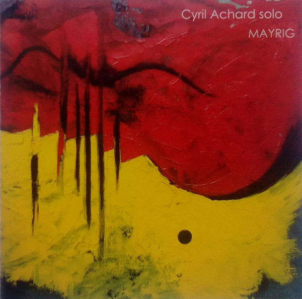 CYRIL ACHARD - Cyril Achard Solo : Mayrig cover 