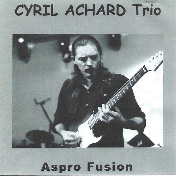 CYRIL ACHARD - Cyril Achard Trio : Aspro Fusion cover 