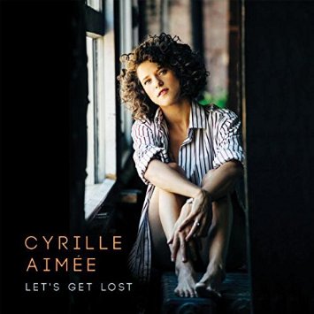 CYRILLE AIMÉE - Let's Get Lost cover 