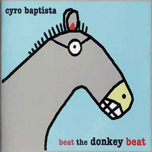 CYRO BAPTISTA - Beat the Donkey Beat (aka Love The Donkey) cover 