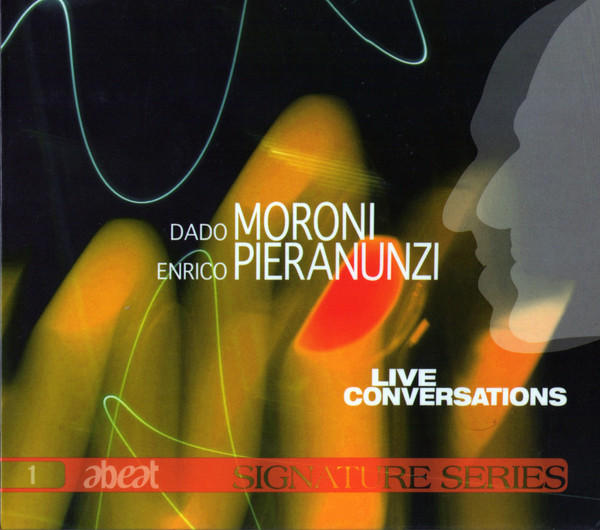 DADO MORONI - Dado Moroni & Enrico Pieranunzi : Live Conversations cover 