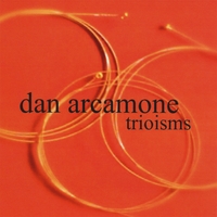 DAN ARCAMONE - Trioisms cover 