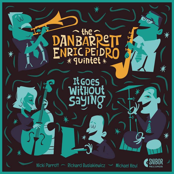 DAN BARRETT - The Dan Barrett-Enric Peidro Quintet : It Goes Without Saying cover 