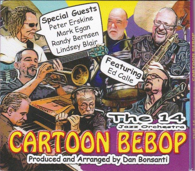 DAN BONSANTI - The 14 Jazz Orchestra : Cartoon Bebop cover 