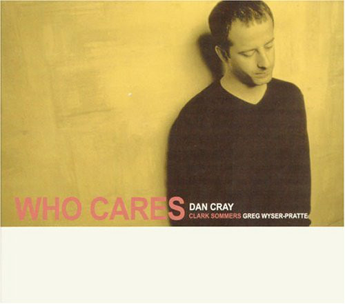 DAN CRAY - Who Cares cover 