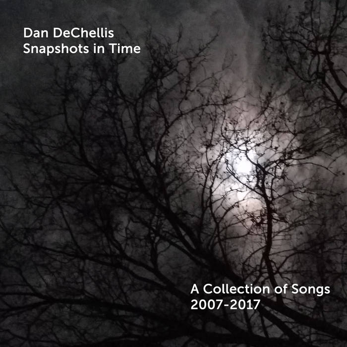 DAN DECHELLIS - Snapshots in Time (2007​-​2017) cover 