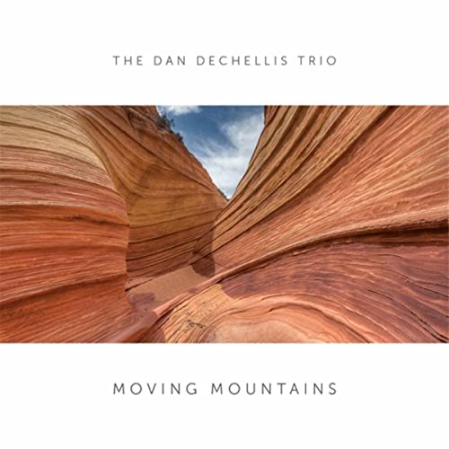 DAN DECHELLIS - The Dan DeChellis Trio : Moving Mountains cover 