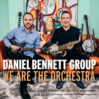 DANIEL BENNETT - Daniel Bennett Group &amp;#8206;: We Are the Orchestra cover 