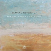 DANIEL CARTER - Daniel Carter &amp; Jim Clouse : Playing Retention cover 