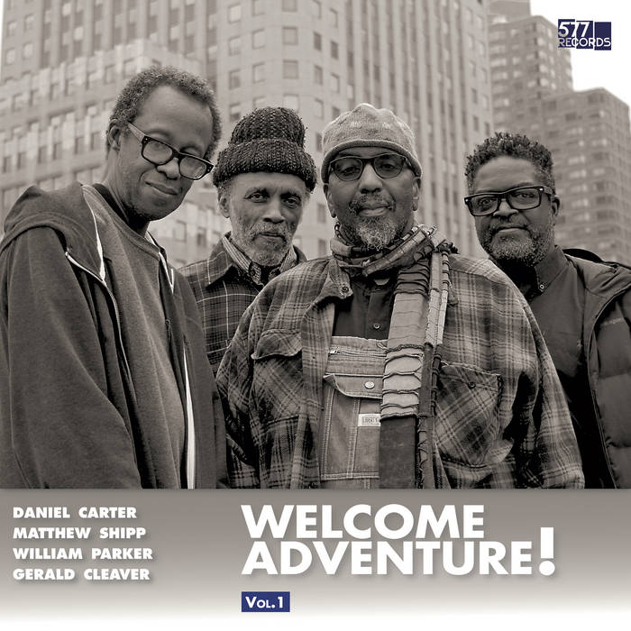 DANIEL CARTER - Daniel Carter, Matthew Shipp, William Parker, Gerald Cleaver : Welcome Adventure! Vol. 1 cover 