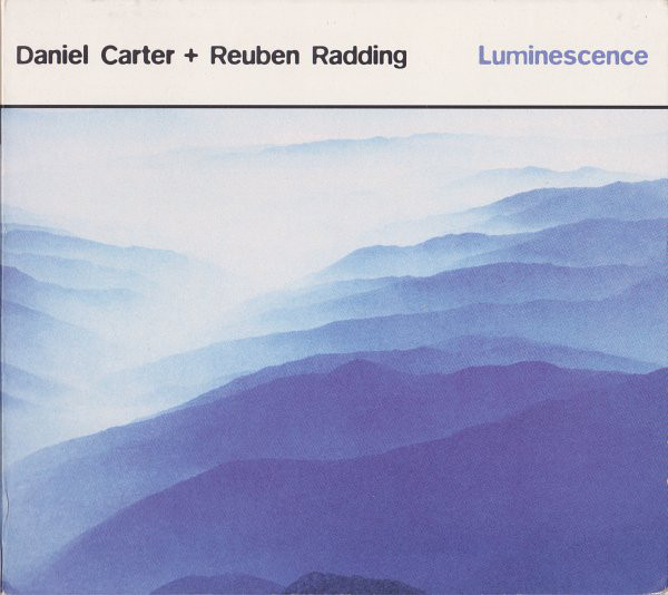 DANIEL CARTER - Daniel Carter + Reuben Radding ‎: Luminescence cover 