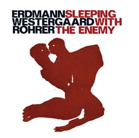DANIEL ERDMANN - Sleeping With The Enemy (with Westergaard / Rohrer) cover 