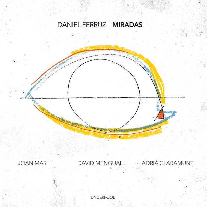 DANIEL FERRUZ - Daniel Ferruz Quartet : Miradas cover 