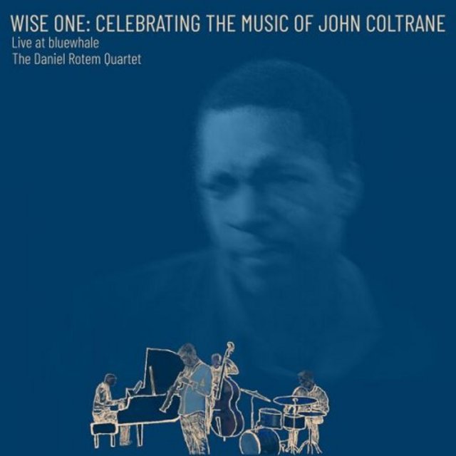 DANIEL ROTEM - Wise One : Celebrating the Music of John Coltrane - Live at Bluewhale cover 