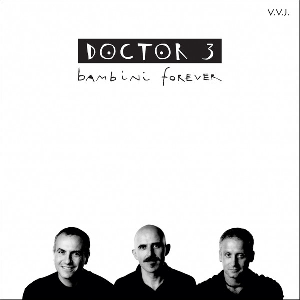 DANILO REA / DOCTOR 3 - Doctor 3 ‎: Bambini Forever cover 