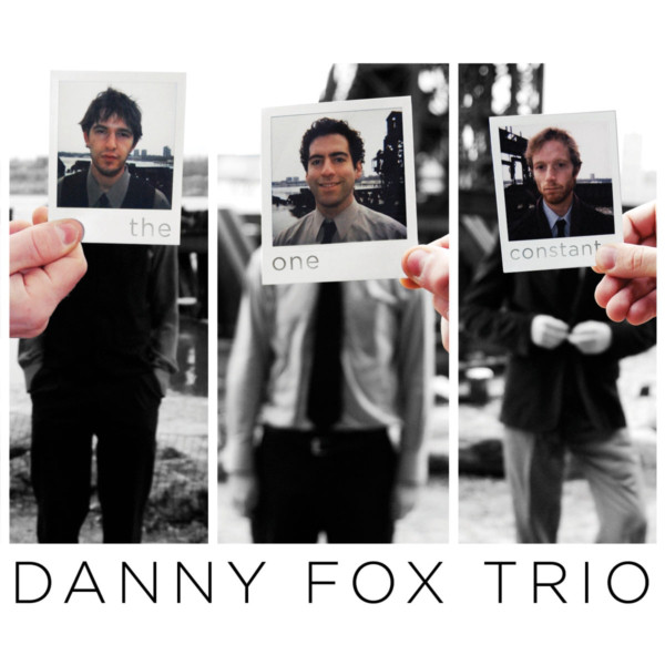 DANNY FOX TRIO - The One Constant cover 