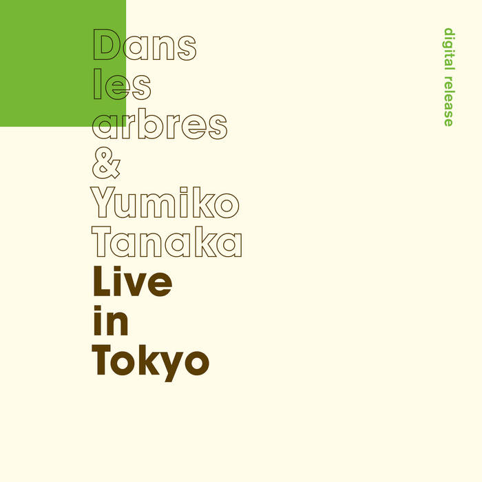 DANS LES ARBRES - Dans les arbres & Yumiko Tanaka : Live in Tokyo cover 