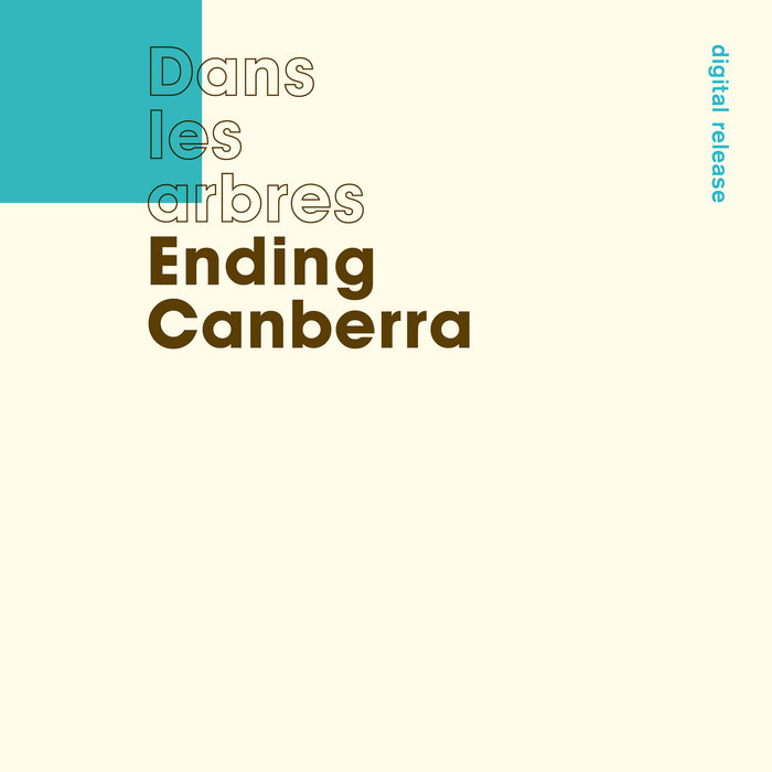 DANS LES ARBRES - Ending Canberra cover 
