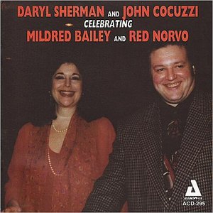 DARYL SHERMAN - Daryl Sherman & John Cocuzzi : Celebrating Mildred Bailey and Red Norvo cover 