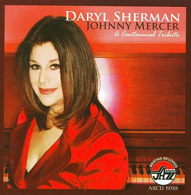 DARYL SHERMAN - Johnny Mercer: A Centennial Tribute cover 