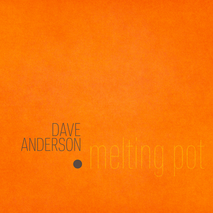 DAVE ANDERSON (SAXOPHONE) - Melting Pot cover 