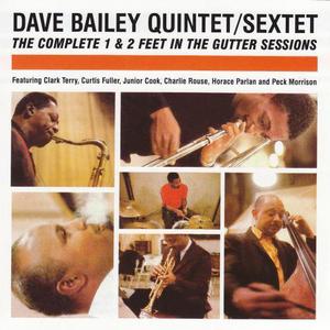 DAVE BAILEY - Dave Bailey Quintet/Sextet - The Complete 1 & 2 Feet in the Gutter Sessions (1960-1961) cover 