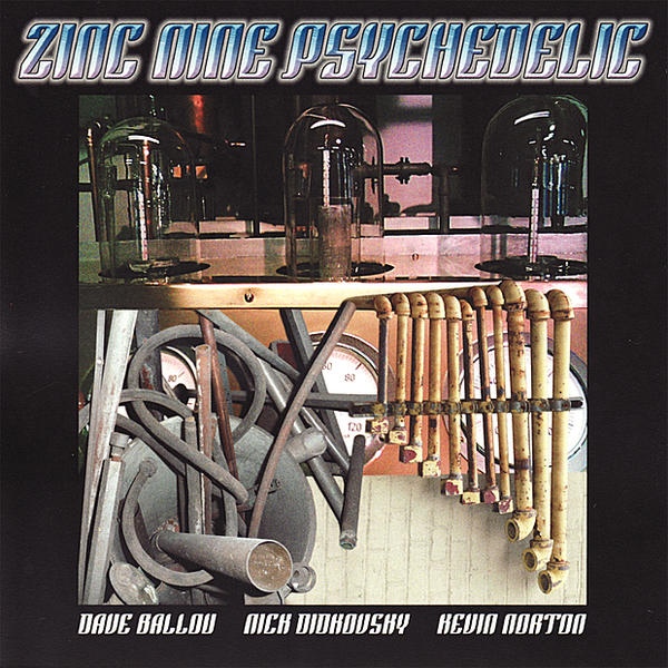DAVE BALLOU - Dave Ballou, Nick Didkovsky, Kevin Norton ‎: Zinc Nine Psychedelic cover 