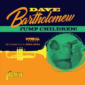 DAVE BARTHOLOMEW - Jump Children! Imperial Singles Plus 1950-1962 cover 