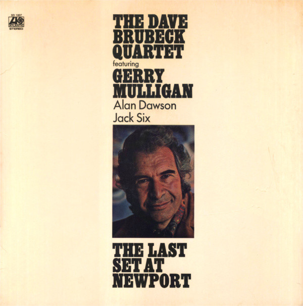 DAVE BRUBECK - The Dave Brubeck Quartet Featuring Gerry Mulligan, Alan Dawson, Jack Six : The Last Set At Newport cover 