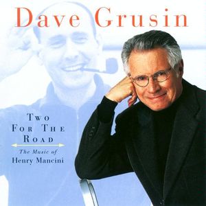 DAVE GRUSIN - Two for the Road: The Music of Henry Mancini cover 
